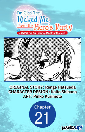 I'm Glad They Kicked Me From The Hero's Party... But Why're you following me, Great Saintess? #021 by Renge Hatsueda