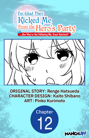 I'm Glad They Kicked Me From The Hero's Party... But Why're you following me, Great Saintess? #012 by Renge Hatsueda