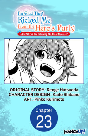 I'm Glad They Kicked Me From The Hero's Party... But Why're you following me, Great Saintess? #023 by Renge Hatsueda and Pinko Kurimoto