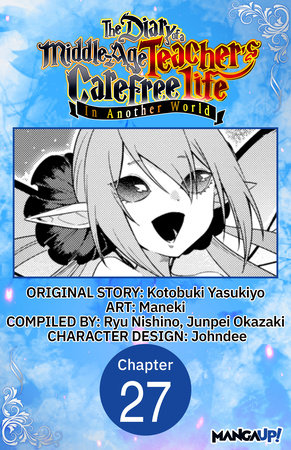 The Diary of a Middle-Aged Teacher's Carefree Life in Another World #027 by Yasukiyo Kotobuki and Maneki