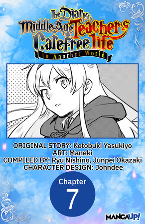 The Diary of a Middle-Aged Teacher's Carefree Life in Another World #007 by Yasukiyo Kotobuki and Maneki