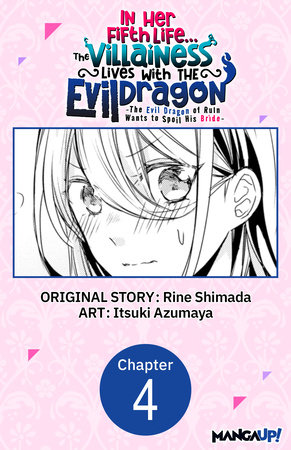In Her Fifth Life, the Villainess Lives With the Evil Dragon -The Evil Dragon of Ruin Wants to Spoil His Bride- #004 by Rine Shimada and Itsuki Azumaya