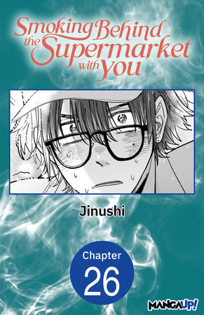 Smoking Behind the Supermarket with You #026 by Jinushi