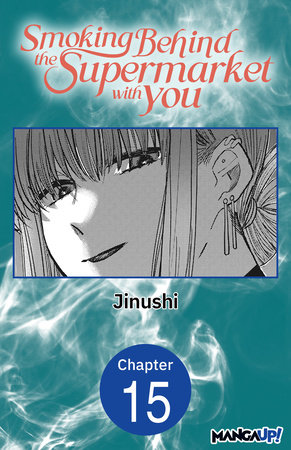 Smoking Behind the Supermarket with You #015 by Jinushi