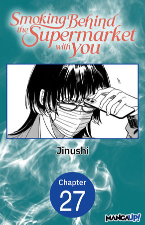 Smoking Behind the Supermarket with You #027 by Jinushi