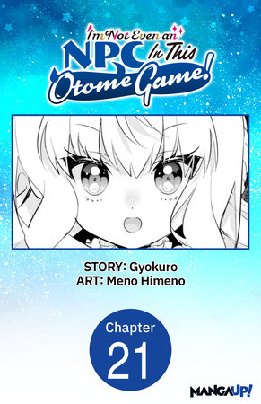 I'm Not Even an NPC In This Otome Game! #021 by Gyokuro and Meno Himeno
