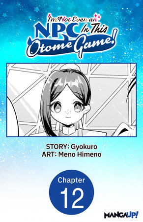 I'm Not Even an NPC In This Otome Game! #012 by Gyokuro and Meno Himeno