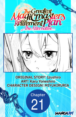 The Greatest Magicmaster's Retirement Plan - The Alternative - #021 by Izushiro and Karu Yoneshiro