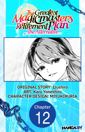 The Greatest Magicmaster's Retirement Plan - The Alternative - #012 by Izushiro and Karu Yoneshiro