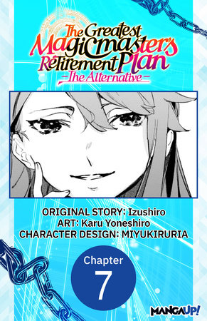 The Greatest Magicmaster's Retirement Plan - The Alternative - #007 by Izushiro and Karu Yoneshiro