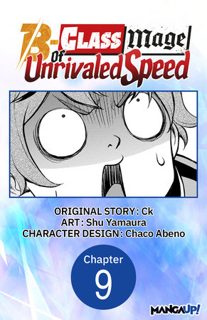 The B-Class Mage of Unrivaled Speed #009 by Ck and Shu Yamaura