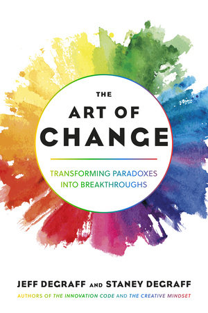 The Art of Change by Jeff DeGraff and Staney DeGraff