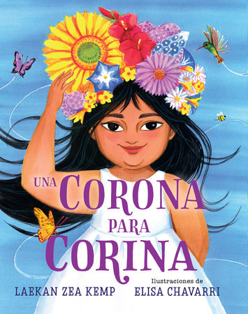 Una corona para Corina / A Crown for Corina by Laekan Zea Kemp