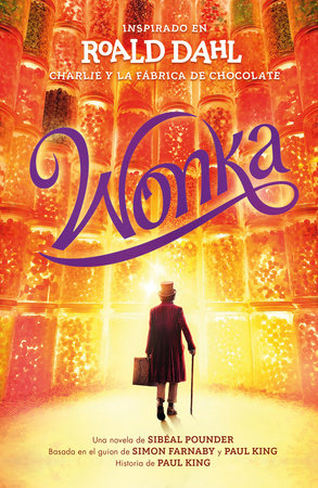 Wonka (Spanish Edition) by Roald Dahl