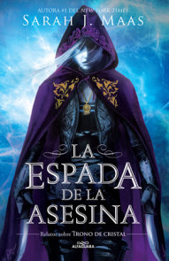 La espada de la asesina. Relatos de Trono de Cristal / The Assassins Blade: the Throne of Glass Novellas