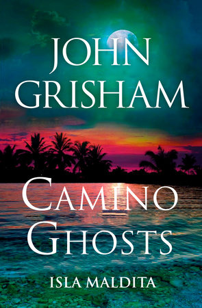 Camino Ghosts (Isla Maldita) Spanish Edition by John Grisham