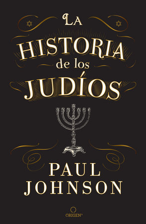 La historia de los judíos / A History of the Jews by Paul Johnson