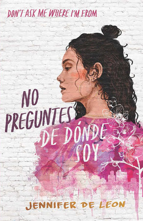 No preguntes de dónde soy / Don't Ask Me Where I'm From by Jennifer De León