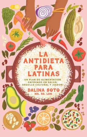 La antidieta para latinas / The Latina Anti-Diet by Dalina Soto
