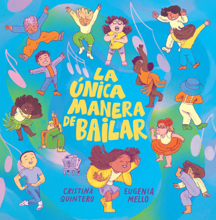La única manera de bailar / The Only Way to Dance by Cristina Quintero