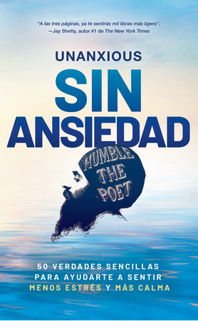 Sin ansiedad / Unanxious by Humble the Poet