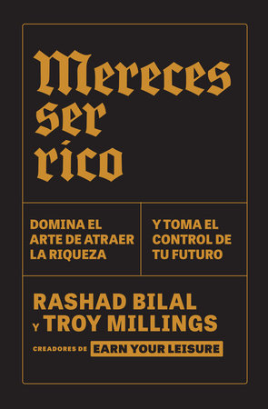 Mereces ser rico / You Deserve to Be Rich: Master the Inner Game of Wealth and Claim Your Future by Rashad Bilal and Troy Millings