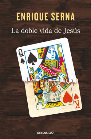 La doble vida de Jesús / The Double Life of Jesus by Enrique Serna