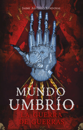 Mundo Umbrio 4. La guerra / Umbrío World 4: The War by Jaime Alfonso Sandoval