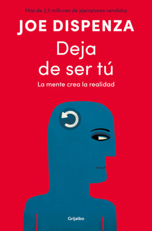 Deja de ser tú / Breaking the Habit of Being Yourself by Joe Dispenza