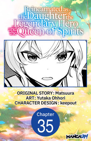 Reincarnated as the Daughter of the Legendary Hero and the Queen of Spirits #035 by Matsuura and Yutaka Ohhori