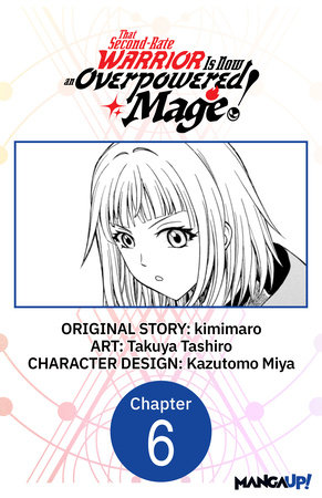 That Second-Rate Warrior Is Now an Overpowered Mage! #006 by kimimaro and Takuya Tashiro