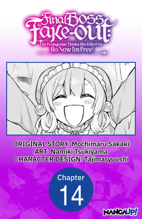 Final Boss Fake-out: The Protagonist Thinks She Killed Me So Now I'm Free! #014 by Mochimaru Sakaki and Namiki Tsukiyama