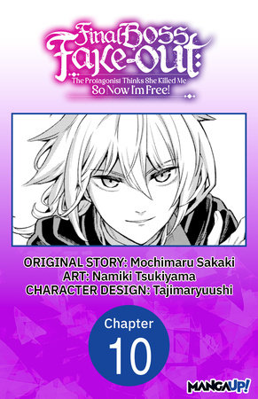 Final Boss Fake-out: The Protagonist Thinks She Killed Me So Now I'm Free! #010 by Mochimaru Sakaki and Namiki Tsukiyama