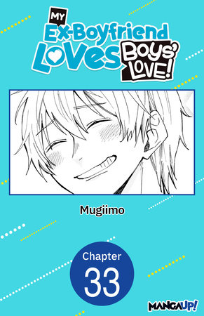 My Ex-Boyfriend Loves Boys' Love! #033 by MUGIIMO