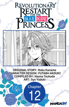 Revolutionary Restart for The Blue Rose Princess #012 by Roku Kaname and Syo Yuduki