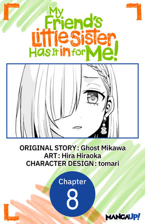 My Friend's Little Sister Has It in for Me! #008 by Ghost Mikawa and Hira Hiraoka