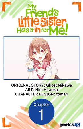 My Friend's Little Sister Has It in for Me! #001 by Ghost Mikawa and Hira Hiraoka