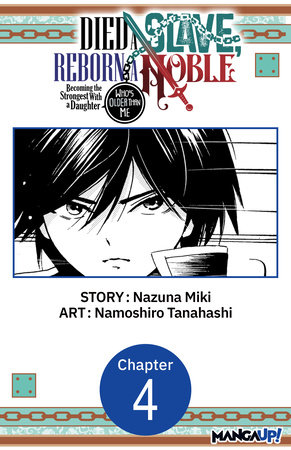 Died a Slave, Reborn a Noble: Becoming the Strongest With a Daughter Who's Older Than Me #004 by Nazuna Miki and Namoshiro Tanahashi