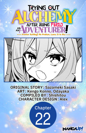 Trying Out Alchemy After Being Fired as an Adventurer!: Frontier Settling? No Problem, Leave It to Me! #022 by Sazameki Sasaki, Kengo Konno and Odayaka