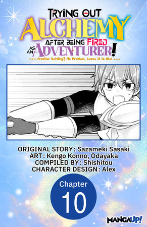 Trying Out Alchemy After Being Fired as an Adventurer!: Frontier Settling? No Problem, Leave It to Me! #010 by Sazameki Sasaki, Kengo Konno and Odayaka