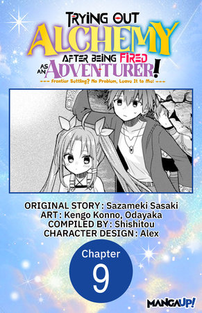 Trying Out Alchemy After Being Fired as an Adventurer!: Frontier Settling? No Problem, Leave It to Me! #009 by Sazameki Sasaki, Kengo Konno and Odayaka