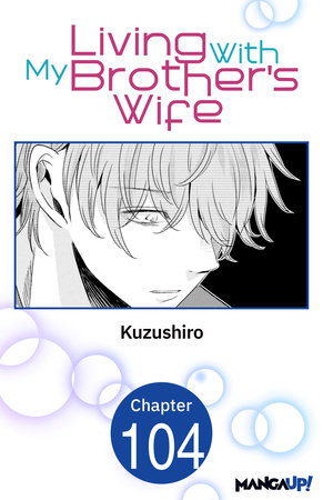 Living With My Brother's Wife #104 by Kuzushiro