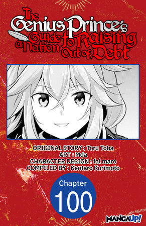 The Genius Prince's Guide to Raising a Nation Out of Debt #100 by Toru Toba and Mda