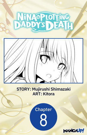 Nina is Plotting Daddy's Death #008 by Mujirushi Shimazaki and KITORA