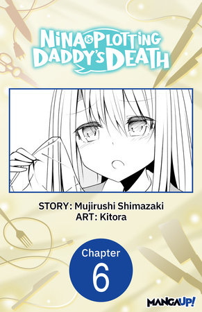 Nina is Plotting Daddy's Death #006 by Mujirushi Shimazaki and KITORA