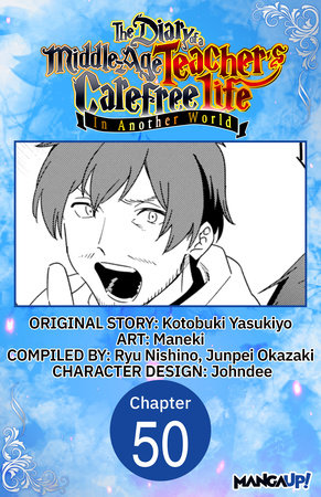 The Diary of a Middle-Aged Teacher's Carefree Life in Another World #050 by Yasukiyo Kotobuki and Maneki