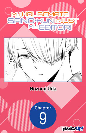 My Housemate Sano-kun Is Just My Editor! #009 by Nozomi Uda