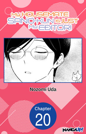 My Housemate Sano-kun Is Just My Editor! #020 by Nozomi Uda