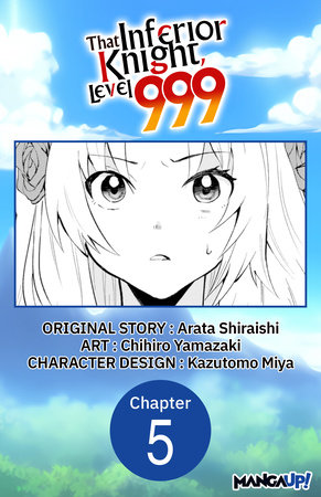That Inferior Knight, Level 999 #005 by Arata Shiraishi and Chihiro Yamazaki