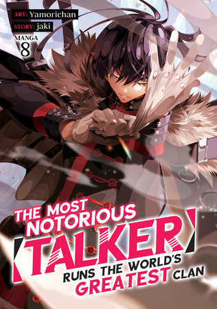 The Most Notorious “Talker” Runs the World’s Greatest Clan (Manga) Vol. 8 by Jaki